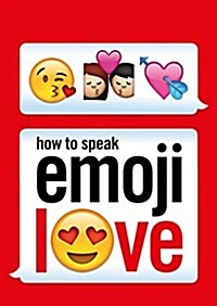 How to Speak Emoji Love (Paperback)