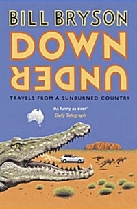 Down Under : Travels in a Sunburned Country (Paperback)