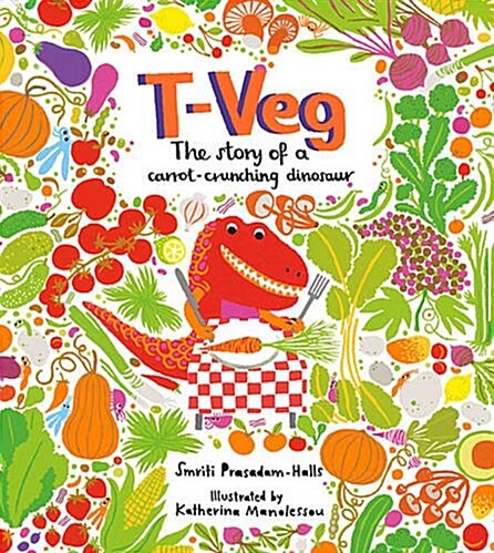T-Veg : The Tale of a Carrot Crunching Dinosaur (Paperback)