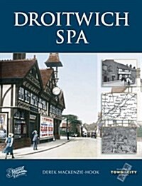 Droitwich Spa : Town & City Memories (Paperback, Rev ed)