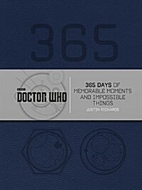 Doctor Who: 365 Days of Memorable Moments and Impossible Things (Hardcover)
