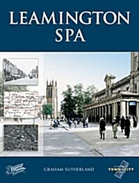 Leamington Spa : Town & City Memories (Paperback, Rev ed)