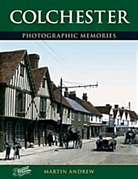 Colchester: Photographic Memories (Paperback, Revised ed)
