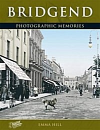 Bridgend : Photographic Memories (Paperback)