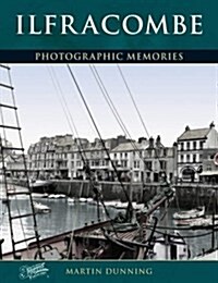 Ilfracombe : Photographic Memories (Paperback)