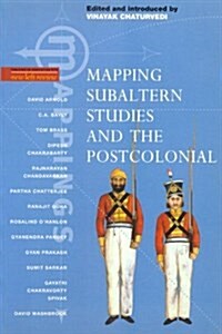 Mapping Subaltern Studies and the Postcolonial (Paperback)