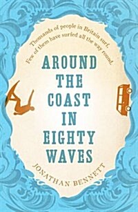 Around the Coast in Eighty Waves (Paperback)