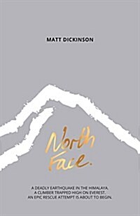 North Face : A deadly earthquake in the Himalaya. A climber trapped high on Everest. An epic rescue attempt is about to begin. (Paperback)