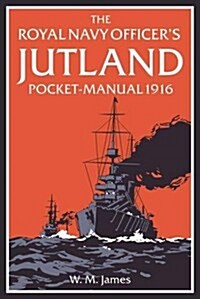 The Royal Navy Officer’s Jutland Pocket-Manual 1916 (Hardcover)