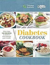 The Diabetes Cookbook : More Than 140 Recipes to Balance and Manage Your Health (Hardcover)