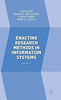 Enacting Research Methods in Information Systems: Volume 1 (Hardcover, 2016)