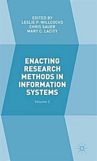Enacting Research Methods in Information Systems: Volume 2 (Hardcover, 2016)