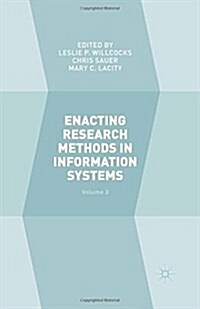 Enacting Research Methods in Information Systems: Volume 3 (Hardcover, 2016)