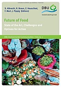 Future of Food: State of the Art, Challenges and Options for Action (Paperback)