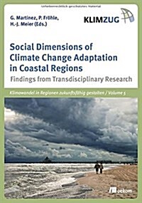 Social Dimensions of Climate Change Adaptation in Coastal Regions: Findings from Transdisciplinary Research (Paperback)