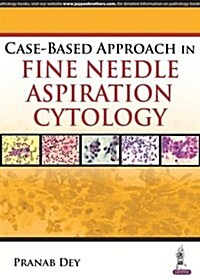 Case-Based Approach in Fine Needle Aspiration Cytology (Paperback)