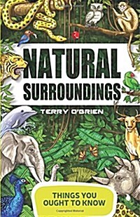 Things You Ought to Know- Natural Surroundings (Paperback)