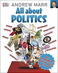 All About Politics : How Governments Make the World Go Round (Paperback)