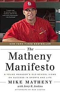 The Matheny Manifesto: A Young Managers Old-School Views on Success in Sports and Life (Paperback)