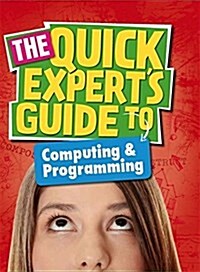 Quick Experts Guide: Computing and Programming (Paperback)