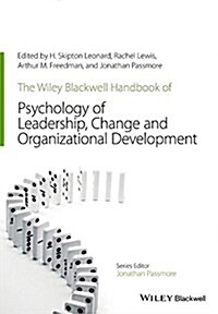 The Wiley-Blackwell Handbook of the Psychology of Leadership, Change, and Organizational Development (Paperback)