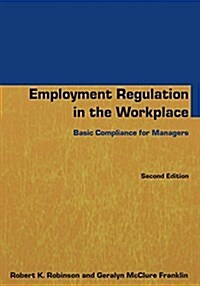 Employment Regulation in the Workplace : Basic Compliance for Managers (Hardcover, 2 ed)