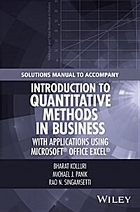 Solutions Manual to Accompany Introduction to Quantitative Methods in Business: With Applications Using Microsoft(R) Office Excel(R) (Paperback)