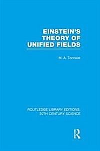 Einsteins Theory of Unified Fields (Paperback)