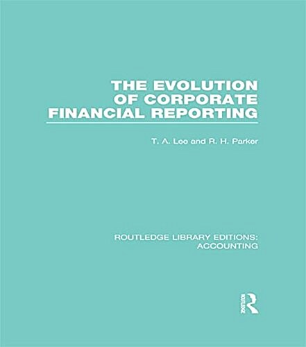 Evolution of Corporate Financial Reporting (RLE Accounting) (Paperback)