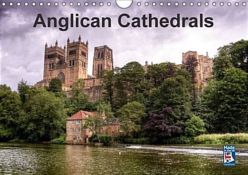 Anglican Cathedrals 2016 : A Selection of Awe Inspiring English Cathedrals (Calendar)