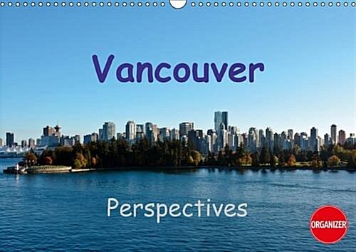 Vancouver Perspectives 2016 : Prime Tourist Destination of Canada (Calendar)