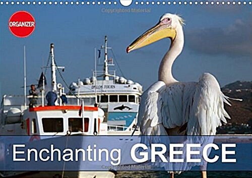 Enchanting Greece 2016 : Impressions of Amorgos, Mykonos and Athens (Calendar)