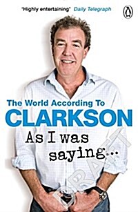 As I Was Saying . . . : The World According to Clarkson Volume 6 (Paperback)