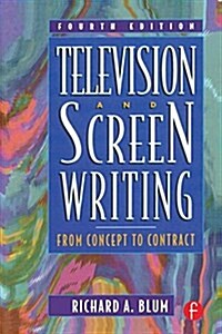 Television and Screen Writing : From Concept to Contract (Hardcover, 4 ed)
