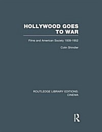 Hollywood Goes to War : Films and American Society, 1939-1952 (Paperback)