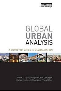 Global Urban Analysis : A Survey of Cities in Globalization (Paperback)