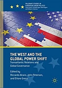 The West and the Global Power Shift : Transatlantic Relations and Global Governance (Hardcover)