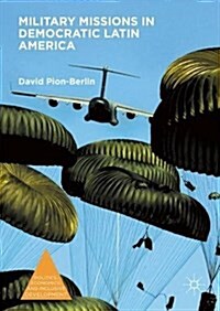 Military Missions in Democratic Latin America (Hardcover)