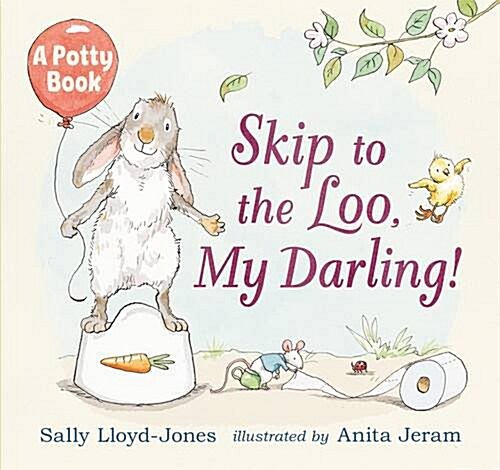 Skip to the loo, my darling! : a potty book