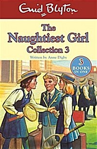 The Naughtiest Girl Collection 3 : Books 8-10 (Paperback)