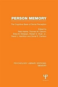 Person Memory (PLE: Memory) : The Cognitive Basis of Social Perception (Paperback)