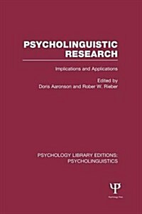 Psycholinguistic Research (PLE: Psycholinguistics) : Implications and Applications (Paperback)