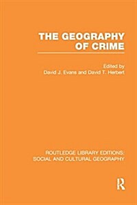 The Geography of Crime (RLE Social & Cultural Geography) (Paperback)