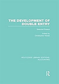 The Development of Double Entry (RLE Accounting) : Selected Essays (Paperback)