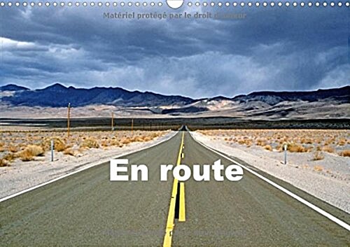 En Route 2016 : Photographies de Routes et de Chemins (Calendar)