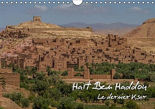 Hait Ben Haddou 2016 : Le Dernier Ksar (Calendar)