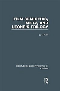 Film Semiotics, Metz, and Leones Trilogy (Paperback)