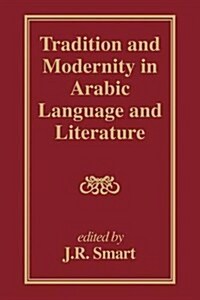 Tradition and Modernity in Arabic Language and Literature (Paperback)