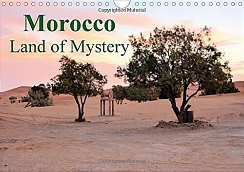 Morocco Land of Mystery 2016 : The Interior of Morocco (Calendar)