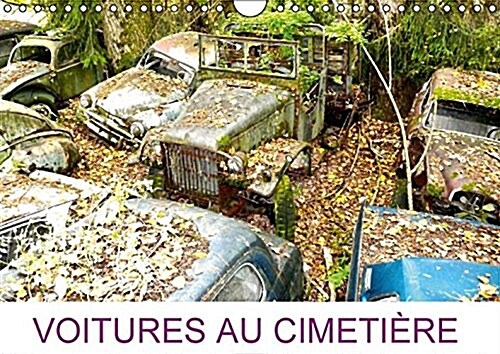 Voitures au Cimetiere 2016 : Cimetiere de Voitures Anciennes a Kaufdorf (Calendar)